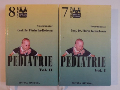 PEDIATRIE de FLORIN IORDACHESCU, VOL I-II 1998 foto