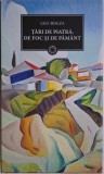 Tari de piatra, de foc si de pamant &ndash; Geo Bogza