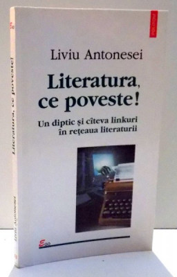 LITERATURA, CE POVESTE! de LIVIU ANTONESEI , 2004 foto