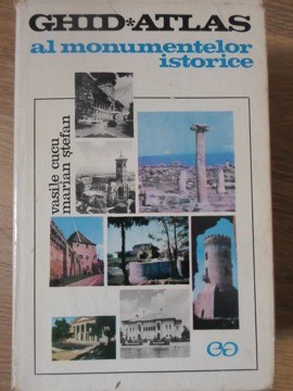 GHID ATLAS AL MONUMENTELOR ISTORICE-VASILE CUCU, MARIAN STEFAN-223052 foto