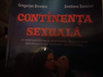 CONTINENTA SEXUALA -GREGORIAN BIVOLARU, SVETLANA SAUCIUC, KAMALATMIKA 2005 551p foto