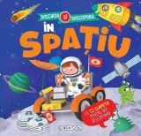 Deschide si descopera - In spatiu, carte interactiva cu 12 clapete