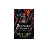 Uhtred's Feast: Inside the World of the Last Kingdom