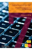 Informatica si TIC. Utilizare PC si programare C++ - Clasa 7 - Manual - Mihaela Giurgiulescu, Clasa 8