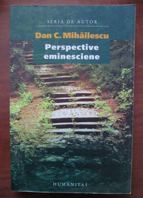 Dan C. Mihailescu - Perspective eminesciene foto