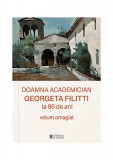 Doamna academician Georgeta Filitti la 85 de ani - Hardcover - Olga Sandu - Cetatea de Scaun