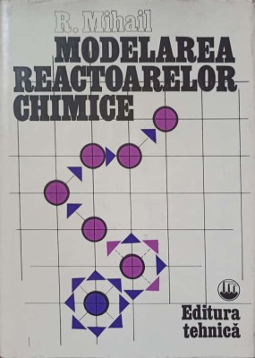 MODELAREA REACTOARELOR CHIMICE-R. MIHAIL-238249 foto