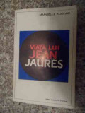 Viata Lui Jean Jaures - Marcelle Auclair ,535225, politica