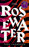 Rosewater - Volume 1 | Tade Thompson, 2020, Little, Brown Book Group