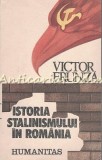 Istoria Stalinismului in Romania - Victor Frunza, Humanitas, 1990, 587 pagini