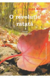 Anii cenusii Vol.6: O revolutie ratata - Alex Maroiu