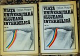 Stelian Neagoe - Viata universitara clujeana interbelica (2 volume)