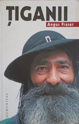 TIGANII. ORIGINILE, MIGRATIA SI PREZENTA LOR IN EUROPA-ANGUS FRASER-222466 foto