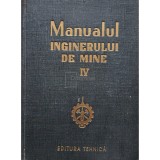 M. Stamatiu - Manualul inginerului de mine, vol. 4 (Editia: 1955)