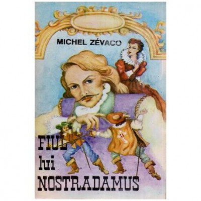 Michel Zevaco - Fiul lui Nostradamus - 112398 foto