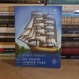 PABLO NERUDA - NU EXISTA LUMINA PURA , TRAD. DINU FLAMAND , 2015 *