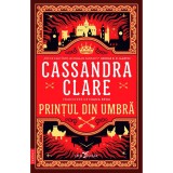 Cumpara ieftin Cronicile din Castellane Vol. 1. Printul din umbra, Cassandra Clare, Leda