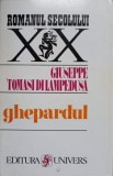 Ghepardul - Giuseppe Tomasi di Lampedusa, Roman Beletristica, Editura Univers 1994, Colectia Romanul Secolului XX, Paperback, Stare Buna