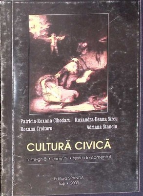 CULTURA CIVICA: TESTE GRILA, EXERCITII, TEXTE DE COMENTAT-P.R. CIHODARU, R.I. SIRCU, R. CROITORU, A. STANCI-265295 foto