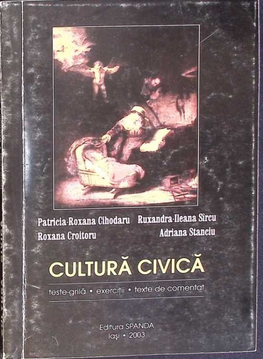 CULTURA CIVICA: TESTE GRILA, EXERCITII, TEXTE DE COMENTAT-P.R. CIHODARU, R.I. SIRCU, R. CROITORU, A. STANCI-265295