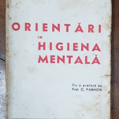 ORIENTARI IN HIGIENA MENTALA de DR. O. ROFE - BUCURESTI, 1945 *DEDICATIE