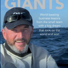 Catching Giants: World-beating business lessons from the small team with a big dream that took on the world and won