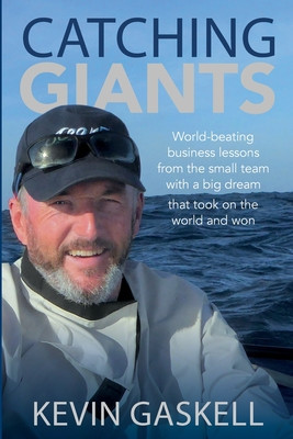 Catching Giants: World-beating business lessons from the small team with a big dream that took on the world and won foto
