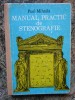 Manual Practic Stenografie Paul Mihaila, Editura Tehnica 1975, 143 pagini, Coperta Cartonata - Carte Hobby
