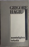 Cumpara ieftin GRIGORE HAGIU - NOSTALGICA TRIADA (VERSURI) [editia princeps, 1970]