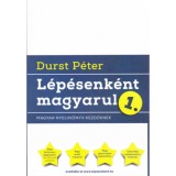 L&eacute;p&eacute;senk&eacute;nt magyarul 1. - Magyar nyelvk&ouml;nyv kezdőknek (2017. kiad&aacute;s) - Durst P&eacute;ter