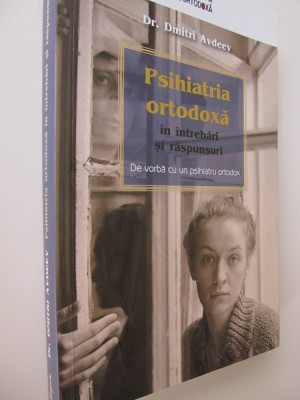 Psihiatria ortodoxa in intrebari si raspunsuri - Dr. Dmitri Avdeev foto
