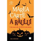 Marea carte a raului. Cele mai rele 10 rele din lume, Sam Jordison, Niculescu
