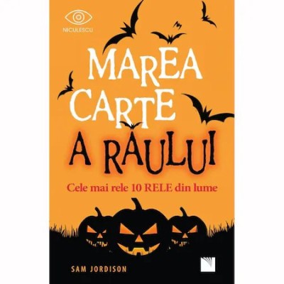 Marea carte a raului. Cele mai rele 10 rele din lume, Sam Jordison foto
