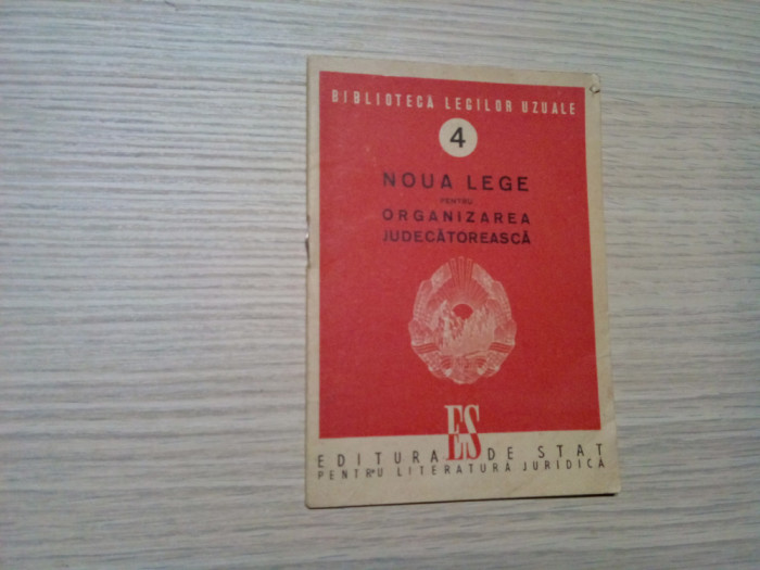 NOUA LEGE pentru ORGANIZARE JUDECATOREASCA - Editura de Stat, 1949, 30 p.