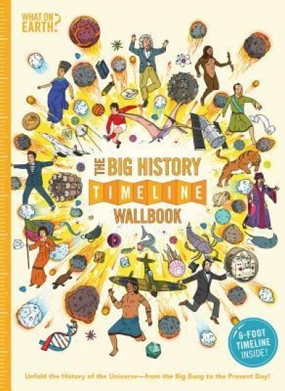 The Big History Timeline Wallbook: Unfold the History of the Universeafrom the Big Bang to the Present Day!
