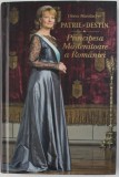 Patrie si destin. Principesa mostenitoare a Romaniei - Diana Mandache