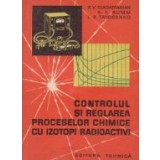 Controlul si reglarea proceselor chimice cu izotopi radioactivi (traducere din limba rusa)