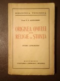Preot P. F. Alexandru - Originea omului după religie si știință: studiu apologetic