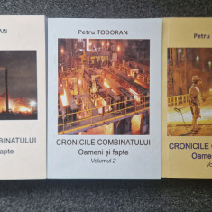 CRONICILE COMBINATULUI. OAMENI SI FAPTE - Petru Todoran (3 volume)