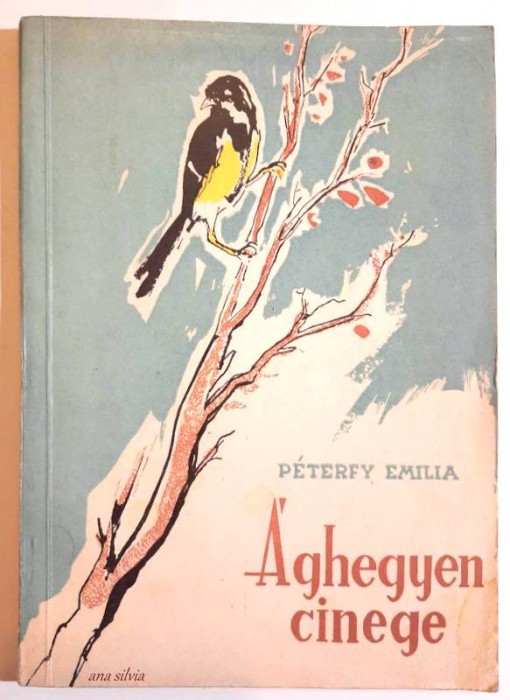 Aghegyen cinege - Peterfy Emilia ______ Illusztralta - Deak Ferenc 1958