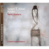 Senki madara - Hangosk&ouml;nyv - Szab&oacute; T. Anna