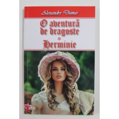 O AVENTURA DE DRAGOSTE / HERMINIE de ALEXANDRE DUMAS , 2020