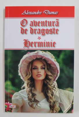 O AVENTURA DE DRAGOSTE / HERMINIE de ALEXANDRE DUMAS , 2020 foto