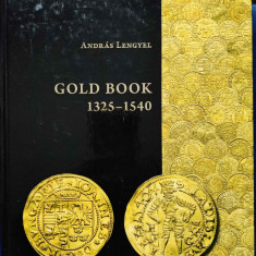 ANDRAS LENGYEL - Monedele medievale maghiare Cartea de aur (Gold Book) 1325-1540