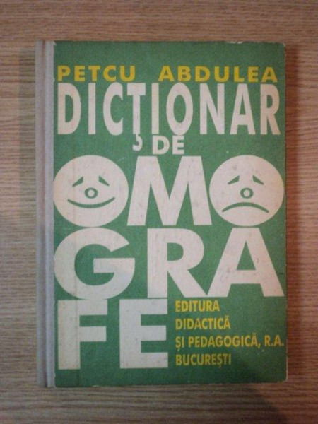 DICTIONAR DE OMOGRAFE de PETCU ABDULEA, BUC. 1995