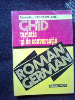 h5 DUMITRU CRICOVEANU - GHID TURISTIC SI DE CONVERSATIE ROMAN GERMAN foto