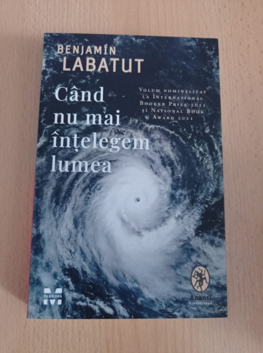 Benjamin Labatut - Cand nu mai intelegem lumea
