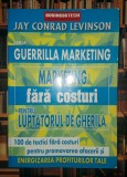 Jay Conrad Levinson - Marketing fara costuri pentru luptatorul de gherila