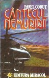 Cantecul nemuririi Pavel Corut 1994 Carte Literatura Romana Editura Miracol Carti Vechi