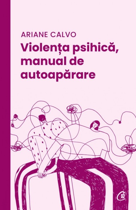 Violenta Psihica, Manual De Autoaparare, Ariane Calvo - Editura Curtea Veche